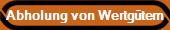 Abholung von Wertgtern